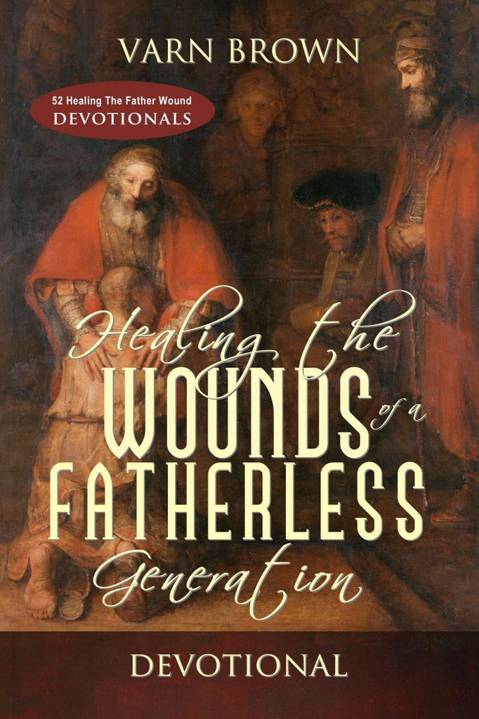 Healing The Wounds of a Fatherless Generation Devotional Paperback