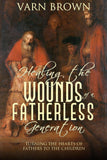 Healing The Wounds of a Fatherless Generation Ebook