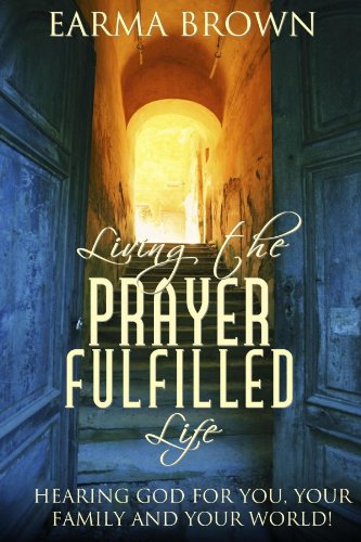 Living The Prayer Fulfilled Life Ebook